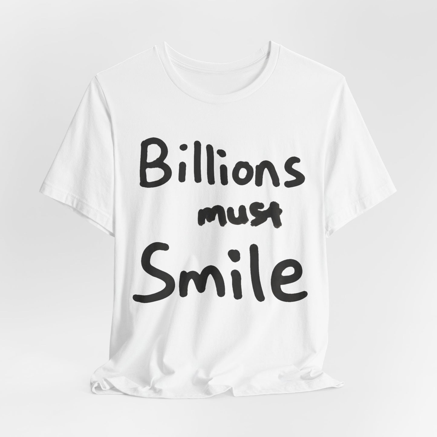 Billions must smile Tee