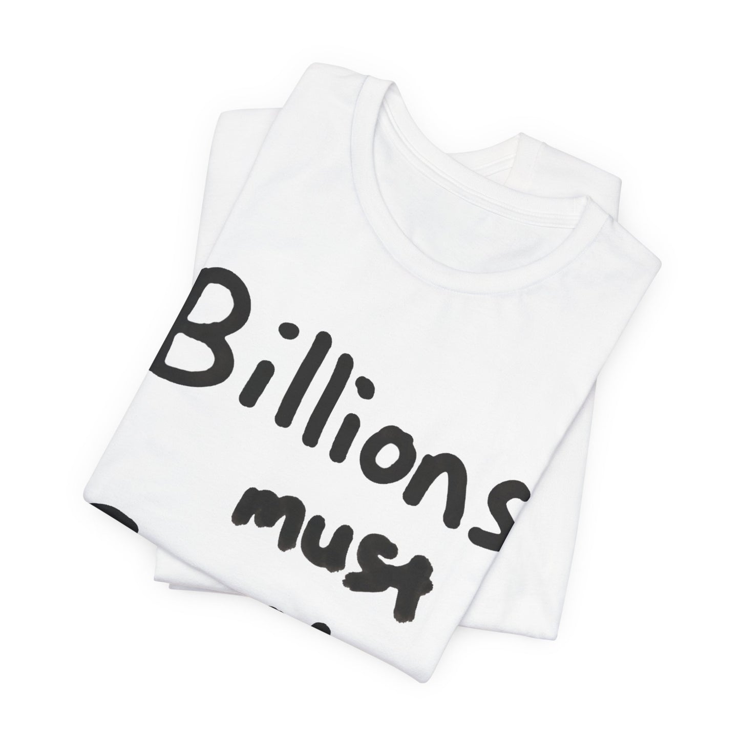 Billions must smile Tee