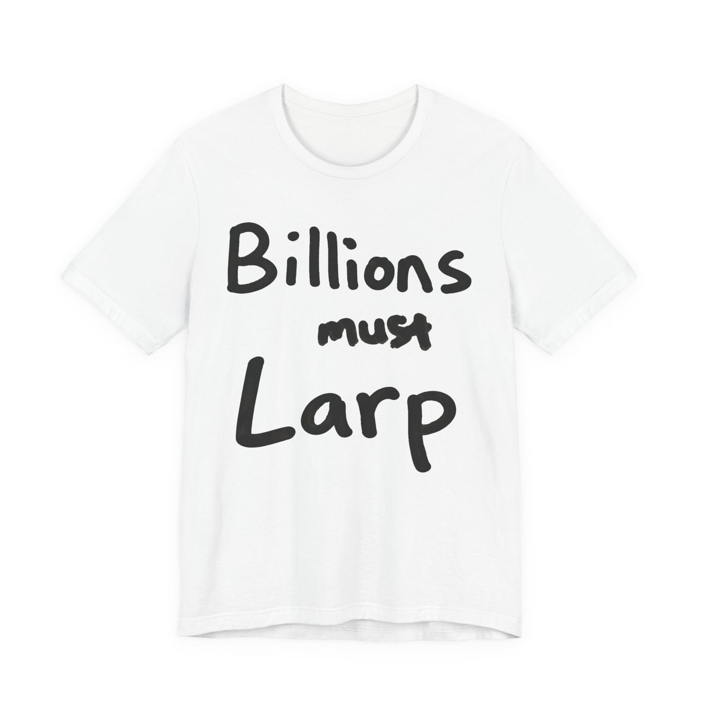 Billions must larp Tee