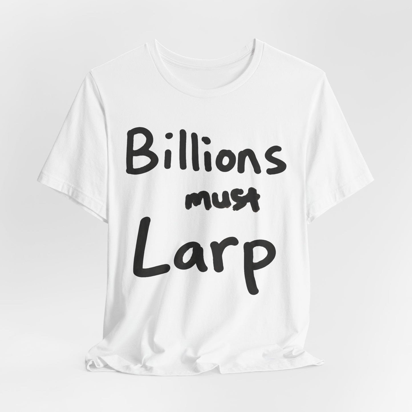 Billions must larp Tee