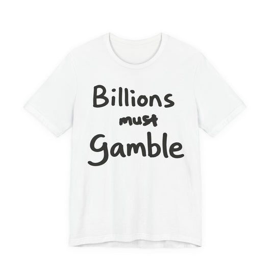Billions must gamble Tee