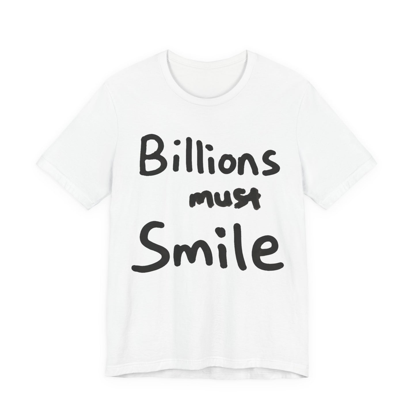 Billions must smile Tee